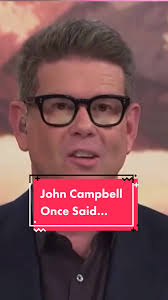 John Campbell Once Said…