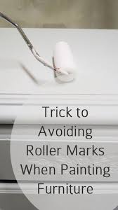 The Trick To Avoiding Roller Marks When Painting Furniture Redo Furniture Painted Furniture Diy Painting