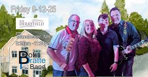 Bob Pratte Band @ The Derryfield Friday 9-12-25