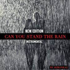 Can you stand the rain. Stream New Edition Can You Stand The Rain Instrumental By Cover Song Instrumentals Listen Online For Free On Soundcloud