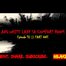 Spg story completed) by gelazxixi with 87176 reads. Tagalog Horror Story Ang White Lady Sa Comfort Room Part 1 Hilakbot Tv By Hilakbot Tv S Pinoy Horror Stories The Podcast A Podcast On Anchor