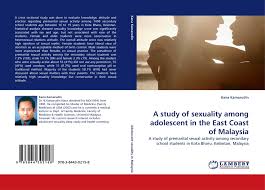 All countries canada usa australia uk germany ireland malaysia netherlands new zealand singapore sweden hong kong. A Study Of Sexuality Among Adolescent In The East Coast Of Malaysia 978 3 8443 0215 8 3844302158 9783844302158 By Kana Kamarudin