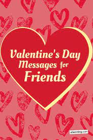 Having a good friend like you has boosted my love life, you never cease to give me. 28 Ways To Say Happy Valentine S Day To A Friend Allwording Com