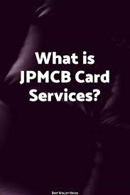 We did not find results for: What Is Jpmcb Card Services