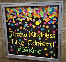 Throw Kindness Like Confetti Bekind Bulletin Board Diversity Bulletin Board High School Bulletin Boards Kindness Bulletin Board