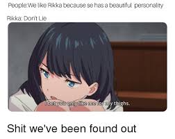Peoplewe Like Rikka Because Se Has A Beautiful Personality Rikka Don T Lie L Bet Vou Only Like Me For My Thighs Anime Meme On Me Me 640 x 425 png 185 кб. beautiful personality rikka
