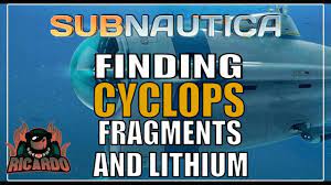 Subnautica Finding Cyclops Fragments And Lithium Cyclops Fragments Submarine