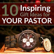 10 inspiring gift ideas for your pastor