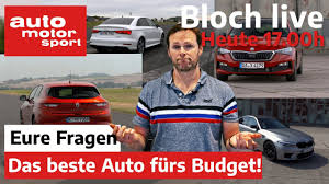 Eure Fragen Welches Ist Das Beste Auto Bloch Live 2 Auto Motor Und Sport Youtube