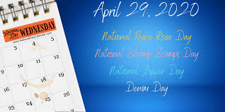 Along with your unique charm, you are. April 29 2020 National Zipper Day National Peace Rose Day Denim Day National Shrimp Scampi Day National Day Calendar