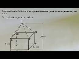 Perhatikan gambar berikut !!nilai x yang memenuhi adalah.tolong bantu kak , makasi ^^. Tutorial Bangun Ruang Sisi Datar Menentukan Volume Bangun Ruang Gabungan Matematika Smp Youtube