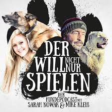 Klicken sie zum herunterladen auf eine davon. Der Will Nicht Nur Spielen Der Hundepodcast Mit Sarah Nowak Und Mike Kleiss