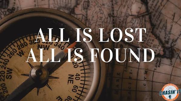 All is Lost, All is Found