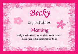 Meaning Of Name Becky Names With Meaning Meaning Of Your Name Names