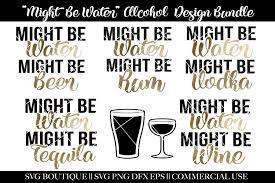 Freepik free vectors, photos and psd freepik online editor edit your freepik templates slidesgo free templates for presentations storyset free editable illustrations. Might Be Water Might Be Alcohol Svg Bundle 320551 Svgs Design Bundles