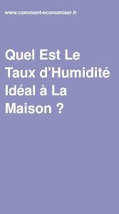 Pour savoir si vous avez des problèmes d'humidité, il faut donc relever le pourcentage de vapeur d'eau contenue dans l'air par rapport à la quantité maximale qu'il. Quel Est Le Taux D Humidite Ideal A La Maison Enlever Les Moisissures Taux Yeux Qui Piquent