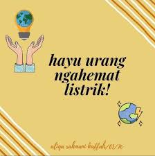 Iklan hemat listrik bahasa sunda tersebut berbunyi. 11 Contoh Poster Hemat Energi Bahasa Sunda Paling Baru Lingkar Png