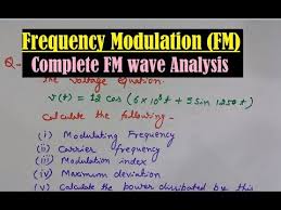Frequency Modulation Fm Modulation Fm Wave Equation Modulation Index Of Fm Frequency Deviation Youtube