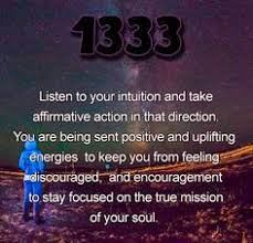 Seeing The Number Sequence 1333 May Suggest You Should Listen To Your Intuition And Take Affirmative Action In T Angel Numbers Numerology Angel Number Meanings