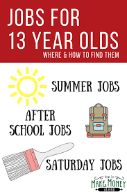 Easy Jobs For 13 Year Olds Best Secrets For How To Get Them Summer Jobs For Teens Jobs For Teens 13 Year Olds