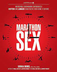Marathon Sex: Incredible Lovemaking Experiences Hotter and Longer than  You've Ever Done it Before: Borg, PhD Sonia: 9781592334810: Amazon.com:  Books