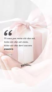 Ti Amo Per Tutto Cio Che Sei Tutto Cio Che Sei Stato Frasi D Amore Nel 2020 Frasi D Amore Ti Amo Amore