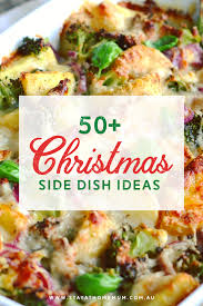 During the holidays, vegetable side dishes have to meet such high expectations.their work is cut out for them: 50 Christmas Side Dish Ideas