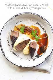 Lamb Liver Buttery Mash With Onion Sherry Vinegar Jus Recipe Offal Recipes Cooking Recipes Beef Dishes