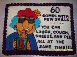 I've alerted the fire department. Fun Cakes For Adults Worry Doesn T Rob Tomorrow Of Its Troubles It Robs Today Of Its Joys Happy 60th Birthday 60th Birthday Party 60th Birthday