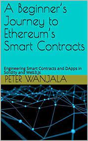 A Beginner S Journey To Ethereum S Smart Contracts Deep Learning Artificial Neural Network Blockchain Technology