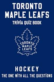 20+ hockey trivia questions with answers. Toronto Maple Leafs Trivia Quiz Book Hockey The One With All The Questions Nhl Hockey Fan Gift For Fan Of Toronto Maple Leafs Paperback Book Moon