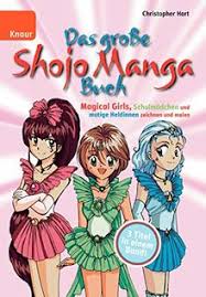 Maybe you would like to learn more about one of these? Das Grosse Shojo Manga Buch Magical Girls Schulmadchen Und Mutige Heldinnen Zeichnen Und Malen Von Christopher Hart