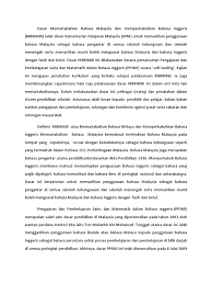 Walaupun bahasa inggeris dipelajari namun bahasa melayu tetap juga perlu dipelajari kerana mempunyai banyak kepentingannya. Dasar Memartabatkan Bahasa Malaysia Dan Memperkukuhkan Bahasa Inggeris