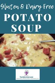 Potato Soup Gluten And Dairy Free Tumble Into Love Recipe Dairy Free Recipes Dinner Dairy Free Soup Dairy Free Potato Soup