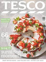 Tesco Magazine June 2018 Food Magazine Summer Bbq Recipes Springtime Recipes