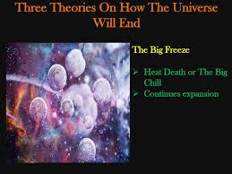 The end of the universe big crunch, big freeze or big rip. How Will The Universe End Ppt Download