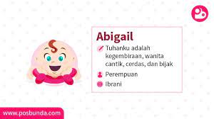 Perempuan cantik yg penuh dengan kebaikan dan kasih sayang yg besar. Arti Nama Abigail Posbunda