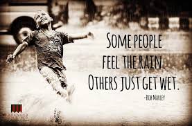 Some People Feel The Rain Others Just Get Wet Meaning Pin By Maajid On Quotes Gym Motivation Quotes Inspirational Quotes Motivation Life Quotes