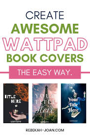 Making a wattpad book cover from scratch with canva. How To Create Simple Yet Stunning Wattpad Book Covers Rebekah Joan