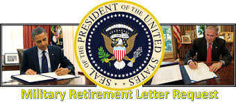 The unit will identify retiring members who qualify for a letter of appreciation. Request Your Letters Of Appreciation From Former Presidents For Military Retirement