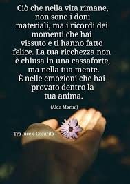 Cio Che Rimane Sono I Ricordi Felici La Tua Ricchezza Citazioni Sagge Citazioni Significative Citazioni Commoventi