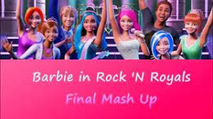 Unlock your dreams and find yourself in the song are included in the mash up. Best Of Barbie In Rock N Royals Final Mashup Lyrics Free Watch Download Todaypk