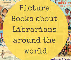 Maybe you would like to learn more about one of these? Picture Books About Librarians And Libraries Around The World House Full Of Bookworms