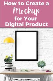 Collection of free customizable mockups to beautifully present your design projects. How To Make A Mockup For Your Digital Product Or Printable Small Biz Refined