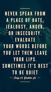 Think First Then Speak Once Words Leave Your Lips You Can T Take Them Back Words Inspirational Words Quotes