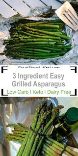 3 Ingredient Easy Grilled Asparagus Recipe Foil Packet Recipe Asparagus Recipe Grilled Asparagus Grilled Asparagus Recipes