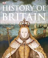 Download Pdf History Of Britain And Ireland The Definitive Visual Guide Free Epub Mobi Ebooks Irish History English History British History