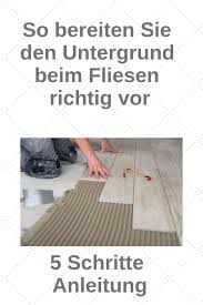 Holz ist als verlegeuntergrund normativ nicht erfasst und sollte im neubau, insbesondere in feuchtbereichen, grundsätzlich vermieden werden. Einfach Fliesen Verlegen Tipps Anleitungen Ratgeber Jetzt Lesen