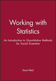 First, students will be introduced to quantitative methodology that researchers and policymakers use in answering social, political and economic questions. Working With Statistics An Introduction To Quantitative Methods For Social Scientists Wiley