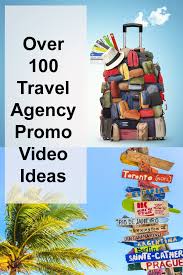 Get Inspired With Over 100 Travel Agency Video Marketing Ideas For Travel Agents Propel Your Social Media And Travel Agency Travel Agency Website Travel Agent